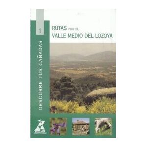 Comunidad de Madrid. Publicaciones Oficiales Rutas Por El Valle Medio Del Lozoya Comunidad de Madrid. Publicaciones Oficiales Rutas Por El Valle Medio Del Lozoya