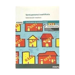 Adams Venta Personal Inmobiliaria. Certificado De Profesionalidad. Gestión Comercial Inmobiliaria Adams Venta Personal Inmobiliaria. Certificado De Profesionalidad. Gestión Comercial Inmobiliaria