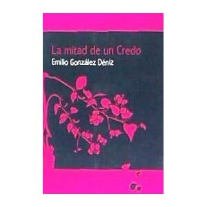 Cam-PDS Editores / CanariaseBook La Mitad De Un Credo . Tiempos De Silencio Cam-PDS Editores / CanariaseBook La Mitad De Un Credo . Tiempos De Silencio