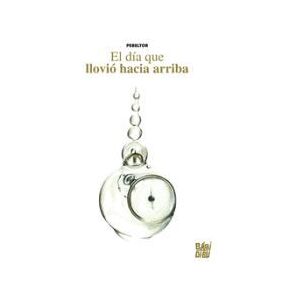 Babidi-Bú El Día Que Llovió Hacia Arriba Babidi-Bú El Día Que Llovió Hacia Arriba