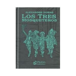 Plutón Ediciones Los Tres Mosqueteros Plutón Ediciones Los Tres Mosqueteros