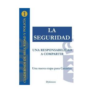 Editorial Dykinson, S.L. La Seguridad. Una Responsabilidad A Compartir Editorial Dykinson, S.L. La Seguridad. Una Responsabilidad A Compartir