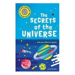 Oxford University Press España, S.A. Very Short Introductions For Curious Young Minds: The Secrets Of The Universe Oxford University Press España, S.A. Very Short Introductions For Curious Young Minds: The Secrets Of The Universe