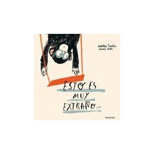 Kalandraka Editora Esto Es Muy Extraño Kalandraka Editora Esto Es Muy Extraño