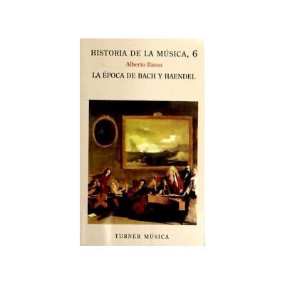 Turner Publicaciones S.L. 6. La época De Bach Y Haendel Turner Publicaciones S.L. 6. La época De Bach Y Haendel