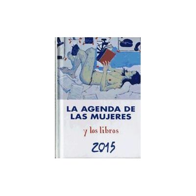 Editorial Horas y Horas Agenda 2015 De Las Mujeres Y Los Libros Editorial Horas y Horas Agenda 2015 De Las Mujeres Y Los Libros