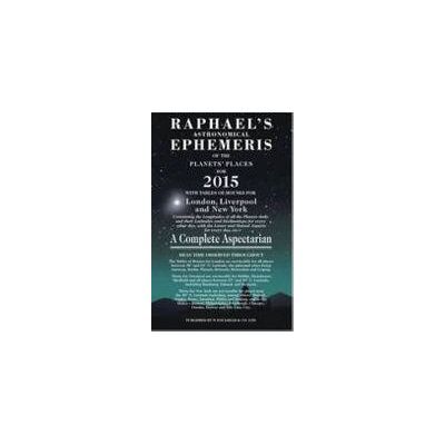W. Foulsham Company, Limited Raphael's Astronomical Ephemeris Of The Planet's Places 2015 W. Foulsham Company, Limited Raphael's Astronomical Ephemeris Of The Planet's Places 2015