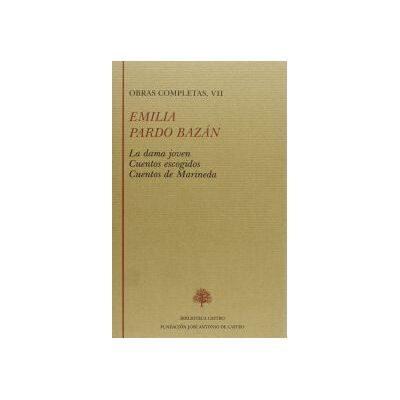 Fundación José Antonio de Castro La Dama Joven ; Cuentos Escogidos ; Cuentos De Marineda Fundación José Antonio de Castro La Dama Joven ; Cuentos Escogidos ; Cuentos De Marineda