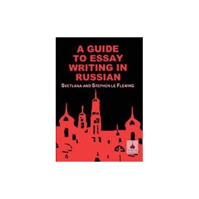 Bristol Classical Press Guide To Essay Writing In Russian (biling?e) Bristol Classical Press Guide To Essay Writing In Russian (biling?e)