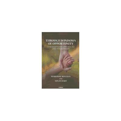 KARNAC BOOKS Through Windows Of Opportunity A Neuroaffective Approach To Child Psychotherapy KARNAC BOOKS Through Windows Of Opportunity A Neuroaffective Approach To Child Psychotherapy
