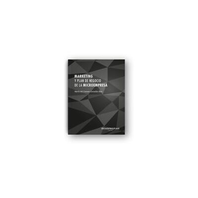 Ideaspropias Editorial Marketing Y Plan De Negocio De La Microempresa : Estrategias Y Estudios Para La Puesta En Marcha De Pequeños Negocios. Certificados De Ideaspropias Editorial Marketing Y Plan De Negocio De La Microempresa : Estrategias Y Estudios Para La Puesta En Marcha De Pequeños Negocios. Certificados De