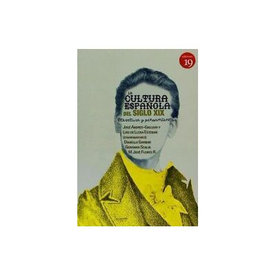 Ediciones 19 La Cultura Española Del Siglo Xix Ediciones 19 La Cultura Española Del Siglo Xix