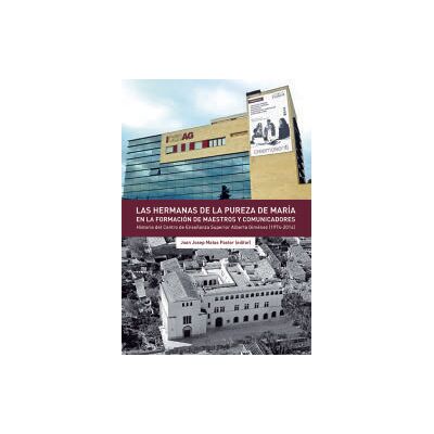Universidad Pontificia Comillas (Publicaciones) Las Hermanas De La Pureza De María En La Formación De Maestros Y Comunicadores Universidad Pontificia Comillas (Publicaciones) Las Hermanas De La Pureza De María En La Formación De Maestros Y Comunicadores