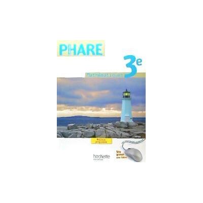 Hachette Phare, Mathématiques 3, Livre élve Hachette Phare, Mathématiques 3, Livre élve