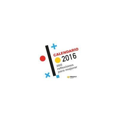 Profit Editorial Calendario 2016 - Empresa: 366 Reflexiones Para Mejorar Profit Editorial Calendario 2016 - Empresa: 366 Reflexiones Para Mejorar