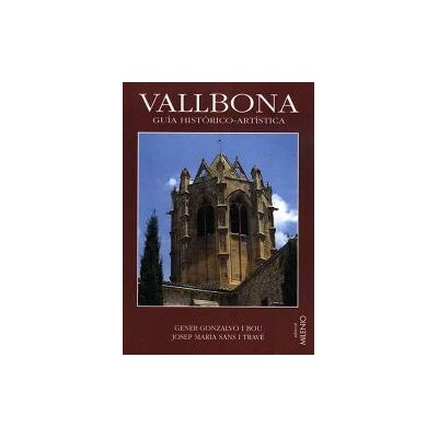 Milenio Publicaciones S.L. Vallbona: Guía Histórico-artística Milenio Publicaciones S.L. Vallbona: Guía Histórico-artística