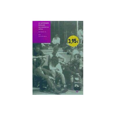 Ediciones Akal La Autonomía Escolar: Una Perspectiva Crítica Ediciones Akal La Autonomía Escolar: Una Perspectiva Crítica