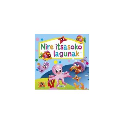 Susaeta Ediciones Nire Pop Up Lagunak. Nire Itsasoko Lagunak Susaeta Ediciones Nire Pop Up Lagunak. Nire Itsasoko Lagunak