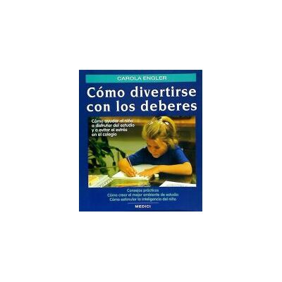 Ediciones Medici, S.L. Como Divertirse Con Los Deberes Ediciones Medici, S.L. Como Divertirse Con Los Deberes