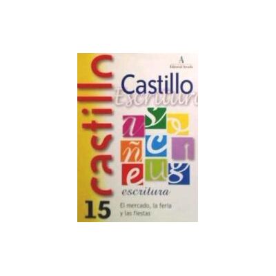 Editorial Nadal-Arcada S.L. Castillo De Escritura 15. El Mercado, La Feria Y Las Fiestas Editorial Nadal-Arcada S.L. Castillo De Escritura 15. El Mercado, La Feria Y Las Fiestas
