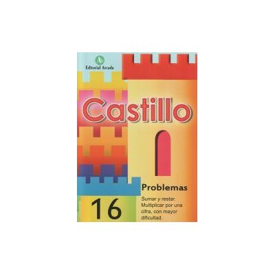 Editorial Nadal-Arcada S.L. Castillo Problemas 16. Sumar Y Restar. Multiplicar Por Una Cifra Editorial Nadal-Arcada S.L. Castillo Problemas 16. Sumar Y Restar. Multiplicar Por Una Cifra