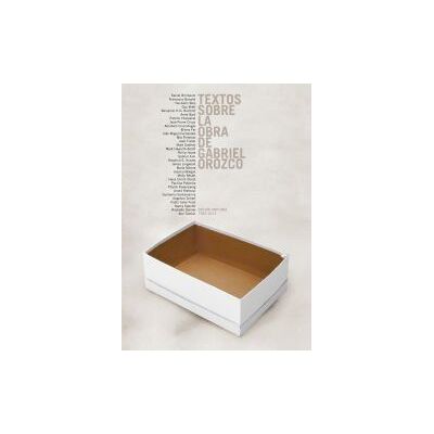 Turner Publicaciones S.L. Textos Sobre La Obra De Gabriel Orozco. Edición Ampliada 1993-2013 Turner Publicaciones S.L. Textos Sobre La Obra De Gabriel Orozco. Edición Ampliada 1993-2013