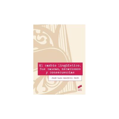 Editorial Síntesis, S.A. El Cambio Lingístico : Sus Causas, Mecanismos Y Consecuencias Editorial Síntesis, S.A. El Cambio Lingístico : Sus Causas, Mecanismos Y Consecuencias