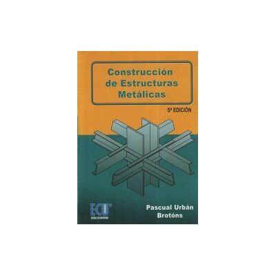 Editorial Club Universitario Construcción De Estructuras Metálicas Editorial Club Universitario Construcción De Estructuras Metálicas