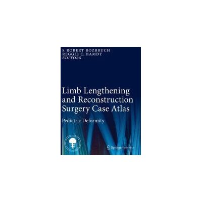 Springer International Publishing Limb Lengthening And Reconstruction Surgery Case Atlas Springer International Publishing Limb Lengthening And Reconstruction Surgery Case Atlas
