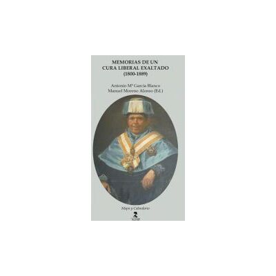 Ediciones Alfar S.A. Memorias De Un Cura Liberal Exaltado (1800-1889) Ediciones Alfar S.A. Memorias De Un Cura Liberal Exaltado (1800-1889)