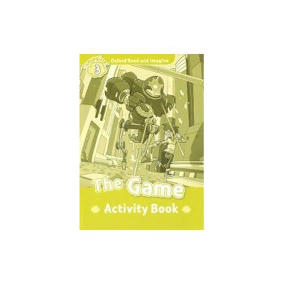 Oxford University Press España, S.A. Oxford Read And Imagine 3. The Game Activity Book Oxford University Press España, S.A. Oxford Read And Imagine 3. The Game Activity Book