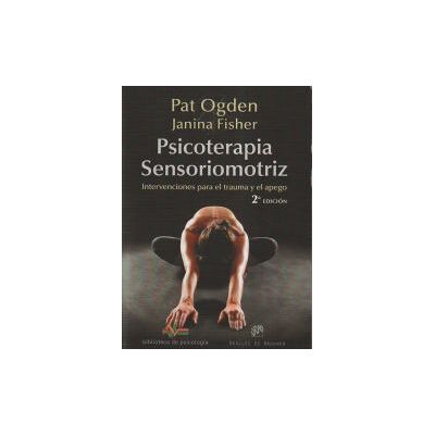 Desclée De Brouwer Psicoterapia Sensoriomotriz. Intervenciones Para El Trauma Y El Apego Desclée De Brouwer Psicoterapia Sensoriomotriz. Intervenciones Para El Trauma Y El Apego