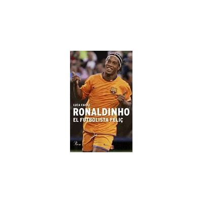 Proa Ronaldinho, El Futbolista Feli Proa Ronaldinho, El Futbolista Feli