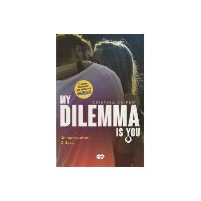 Suma Serie My Dilemma Is You 1. Un Nuevo Amor. O Dos... Suma Serie My Dilemma Is You 1. Un Nuevo Amor. O Dos...