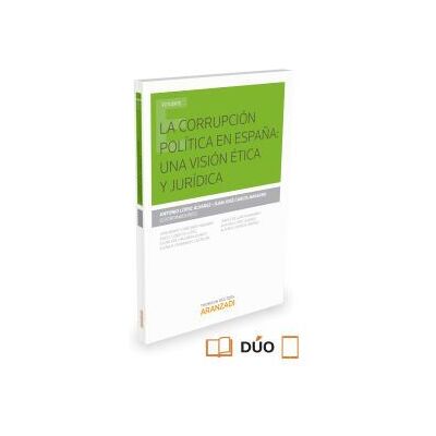 Editorial Aranzadi La Corrupción Política En España: Una Visión ética Y Jurídica Editorial Aranzadi La Corrupción Política En España: Una Visión ética Y Jurídica