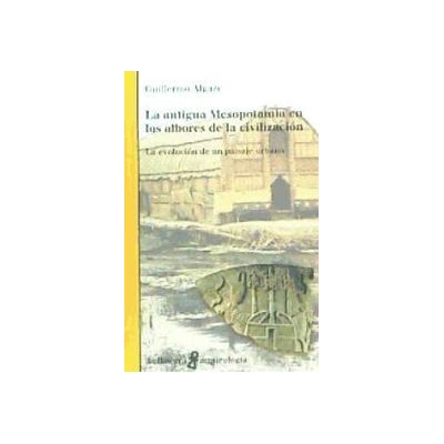 Edicions Bellaterra La Antigua Mesopotamia En Los Albores De La Civilización. La Evolución De Un Paisaje Urbano Edicions Bellaterra La Antigua Mesopotamia En Los Albores De La Civilización. La Evolución De Un Paisaje Urbano