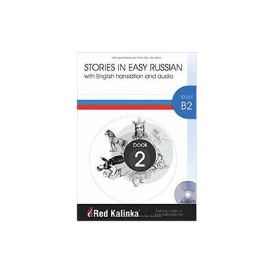 Escuela de Ruso Red Kalinka Stories In Easy Russian B2-2 + Cd Audio Escuela de Ruso Red Kalinka Stories In Easy Russian B2-2 + Cd Audio