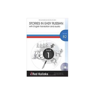 Escuela de Ruso Red Kalinka Stories In Easy Russian B2-1 + Cd Audio Escuela de Ruso Red Kalinka Stories In Easy Russian B2-1 + Cd Audio
