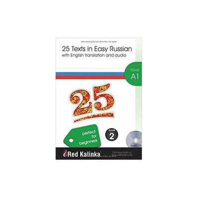 Escuela de Ruso Red Kalinka 25 Texts In Easy Russian A1-2 + Cd Audio Escuela de Ruso Red Kalinka 25 Texts In Easy Russian A1-2 + Cd Audio