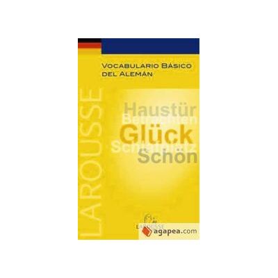 Larousse Vocabulario Básico Del Alemán Larousse Vocabulario Básico Del Alemán
