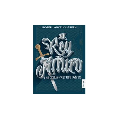 Austral El Rey Arturo Y Los Caballeros De La Mesa Redonda Austral El Rey Arturo Y Los Caballeros De La Mesa Redonda