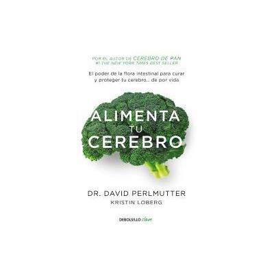 Punto de Lectura Alimenta Tu Cerebro: El Poder De La Flora Intestinal Para Curar Y Proteger Tu Cerebro... De Por Vida Punto de Lectura Alimenta Tu Cerebro: El Poder De La Flora Intestinal Para Curar Y Proteger Tu Cerebro... De Por Vida