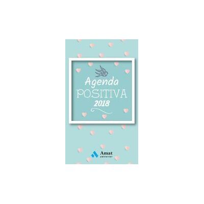 Amat Editorial Agenda Positiva 2018 Amat Editorial Agenda Positiva 2018