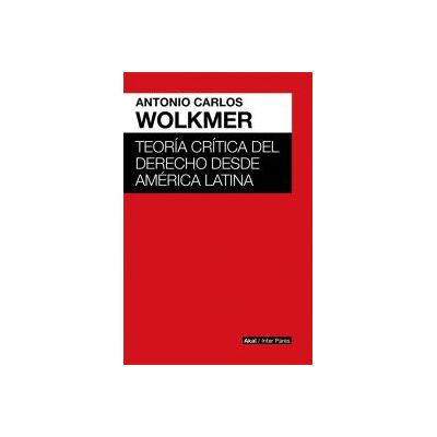 Akal Teoría Crítica Del Derecho Desde América Latina Akal Teoría Crítica Del Derecho Desde América Latina