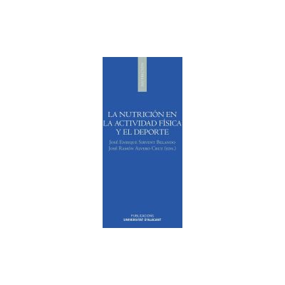 Publicacions Universitat Alacant La Nutrición En La Actividad Física Y El Deporte Publicacions Universitat Alacant La Nutrición En La Actividad Física Y El Deporte