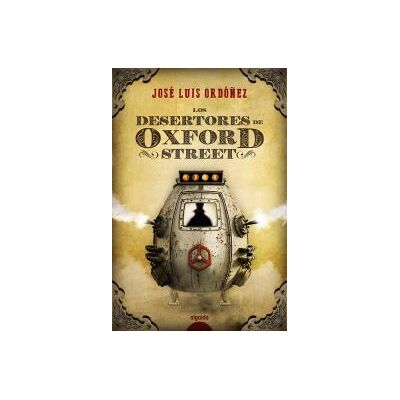 Algaida Editores Los Desertores De Oxford Street Algaida Editores Los Desertores De Oxford Street
