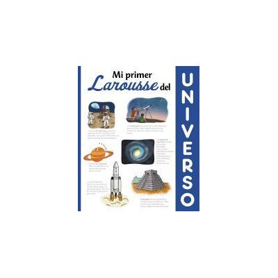 Mi Primer Larousse Del Universo Mi Primer Larousse Del Universo