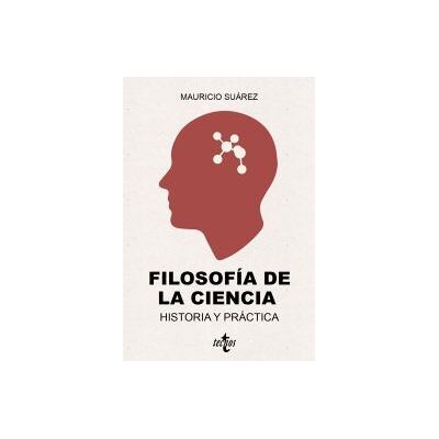 Tecnos Filosofía De La Ciencia: Historia Y Práctica Tecnos Filosofía De La Ciencia: Historia Y Práctica
