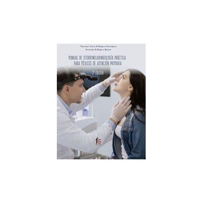 Formación Alcalá, S.L. Manual De Otorrinolaringologia Paractica Para Medicos En Atención Primaria-2 Ed Formación Alcalá, S.L. Manual De Otorrinolaringologia Paractica Para Medicos En Atención Primaria-2 Ed