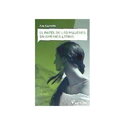 Santillana Educación, S.L. El Papel De Las Mujeres En América Latina Santillana Educación, S.L. El Papel De Las Mujeres En América Latina